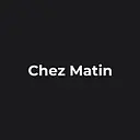 Chez Matin