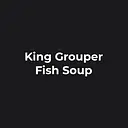 King Grouper Fish Soup